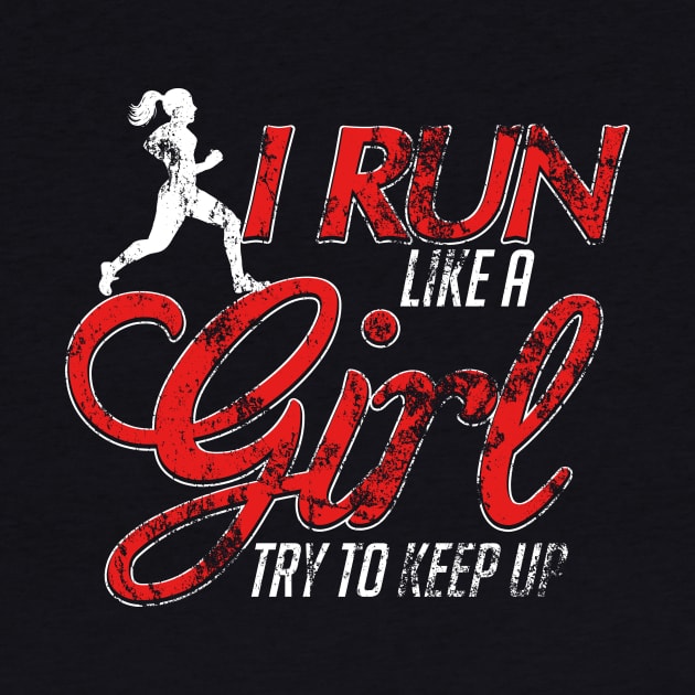 Cute I Run Like a Girl Try To Keep Up Distressed by theperfectpresents